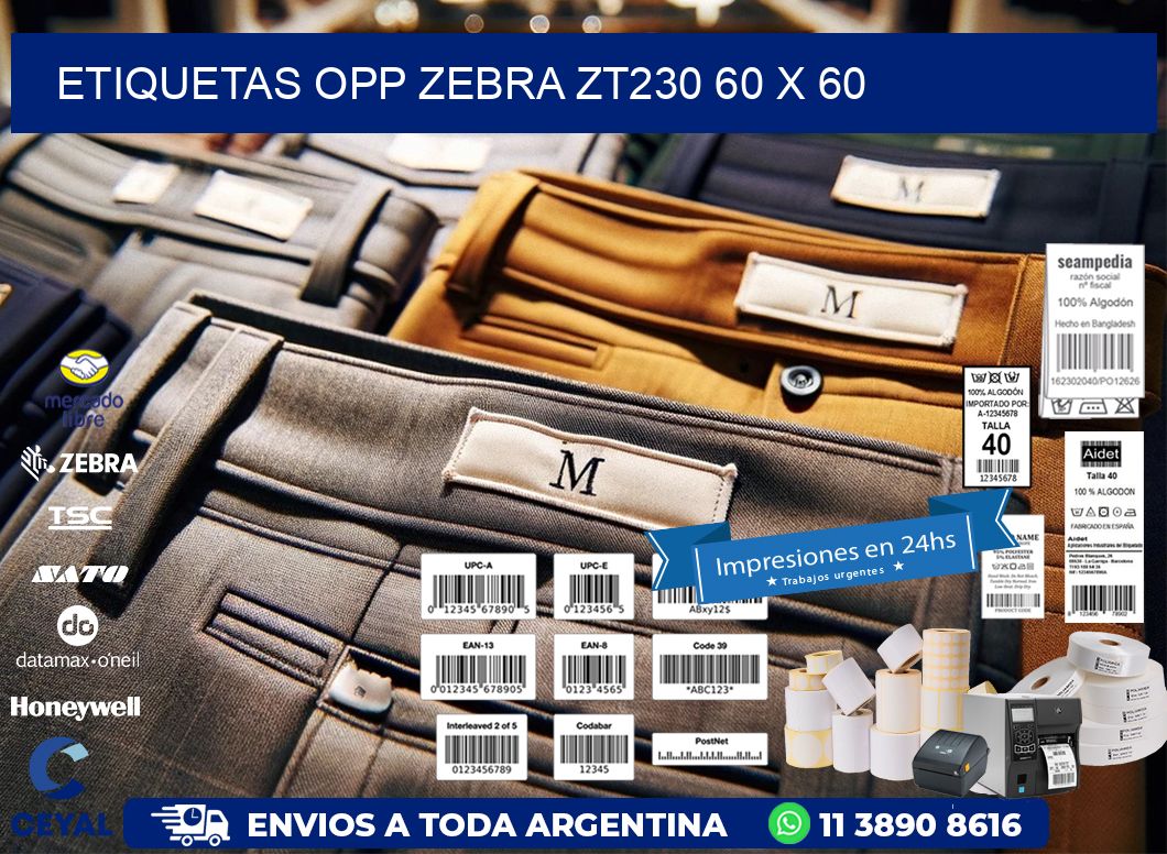 ETIQUETAS OPP ZEBRA ZT230 60 x 60