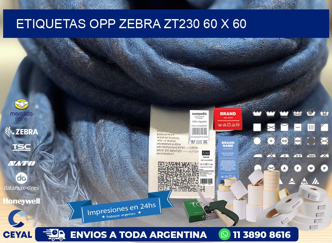 ETIQUETAS OPP ZEBRA ZT230 60 x 60
