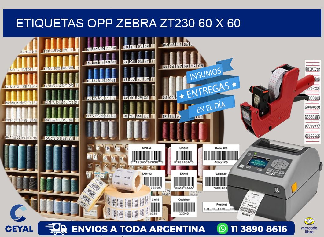 ETIQUETAS OPP ZEBRA ZT230 60 x 60