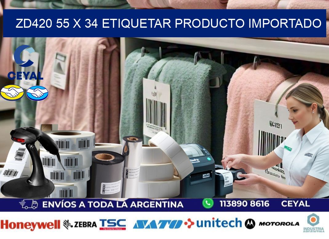 ZD420 55 x 34 ETIQUETAR PRODUCTO IMPORTADO