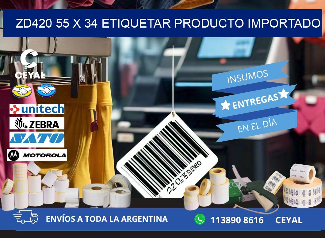 ZD420 55 x 34 ETIQUETAR PRODUCTO IMPORTADO