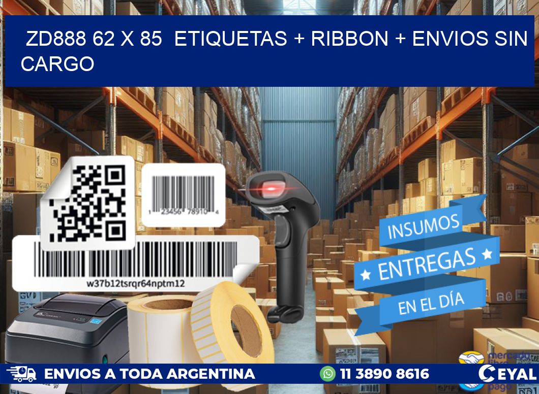 ZD888 62 x 85  etiquetas + ribbon + envios sin cargo