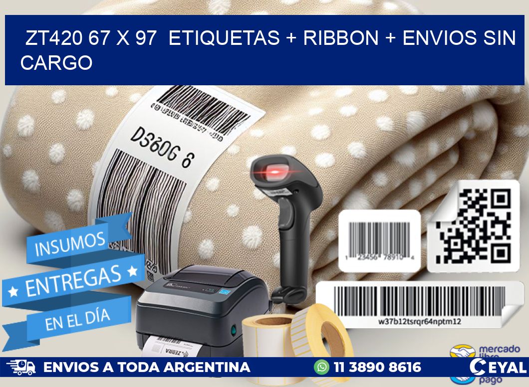 ZT420 67 x 97  etiquetas + ribbon + envios sin cargo
