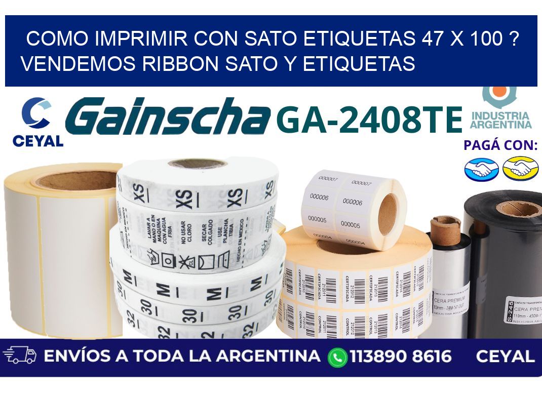 como imprimir con sato etiquetas 47 x 100 ? vendemos ribbon sato y etiquetas