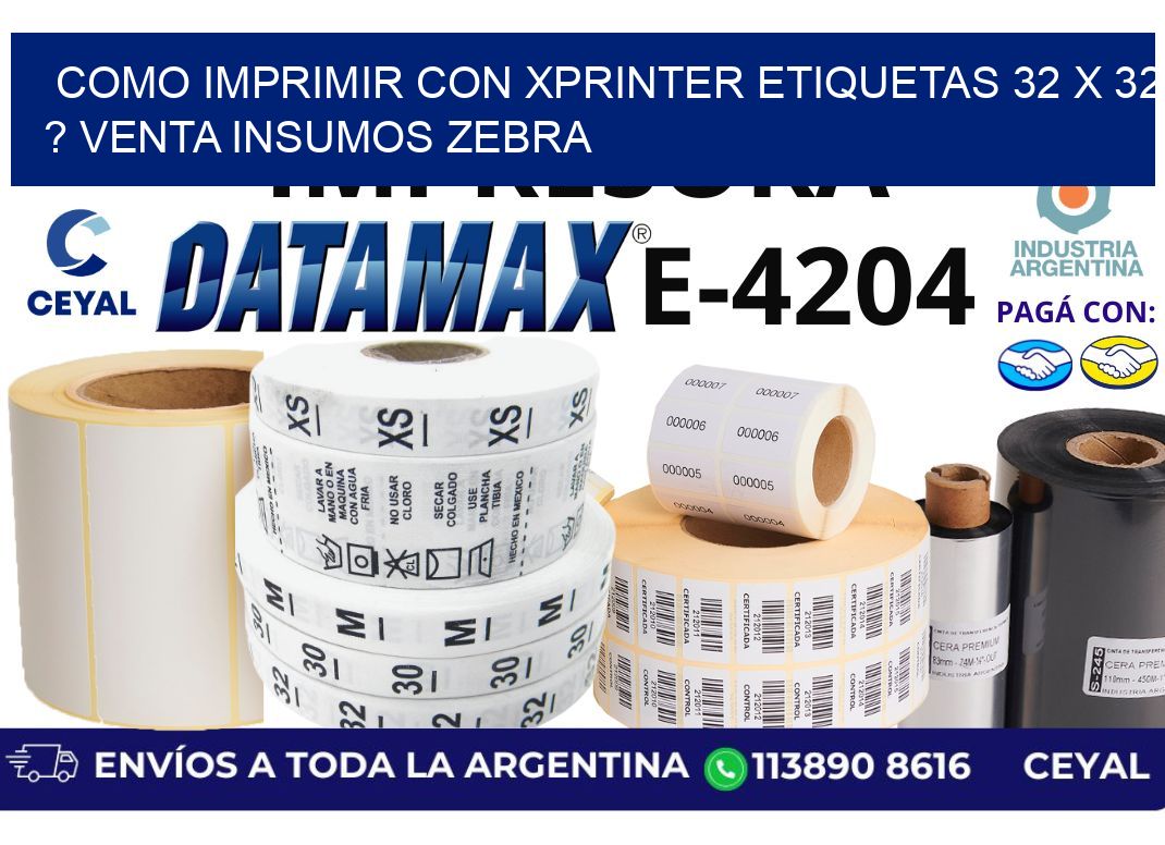 como imprimir con xprinter etiquetas 32 x 32 ? venta insumos zebra