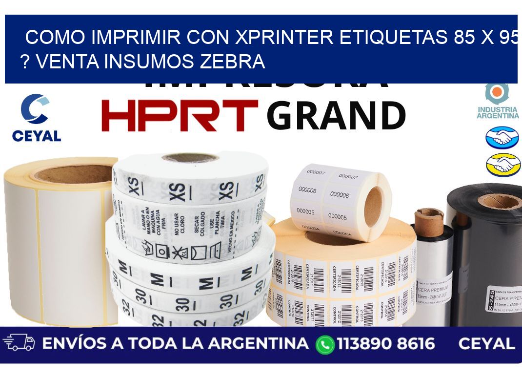 como imprimir con xprinter etiquetas 85 x 95 ? venta insumos zebra