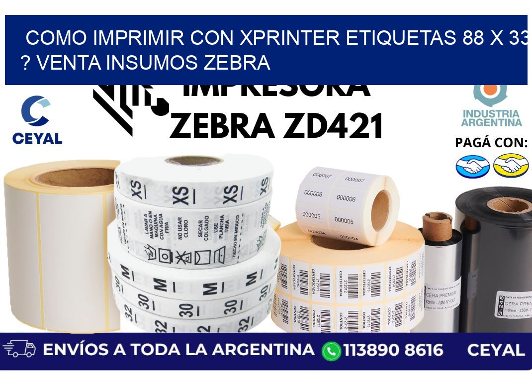 como imprimir con xprinter etiquetas 88 x 33 ? venta insumos zebra
