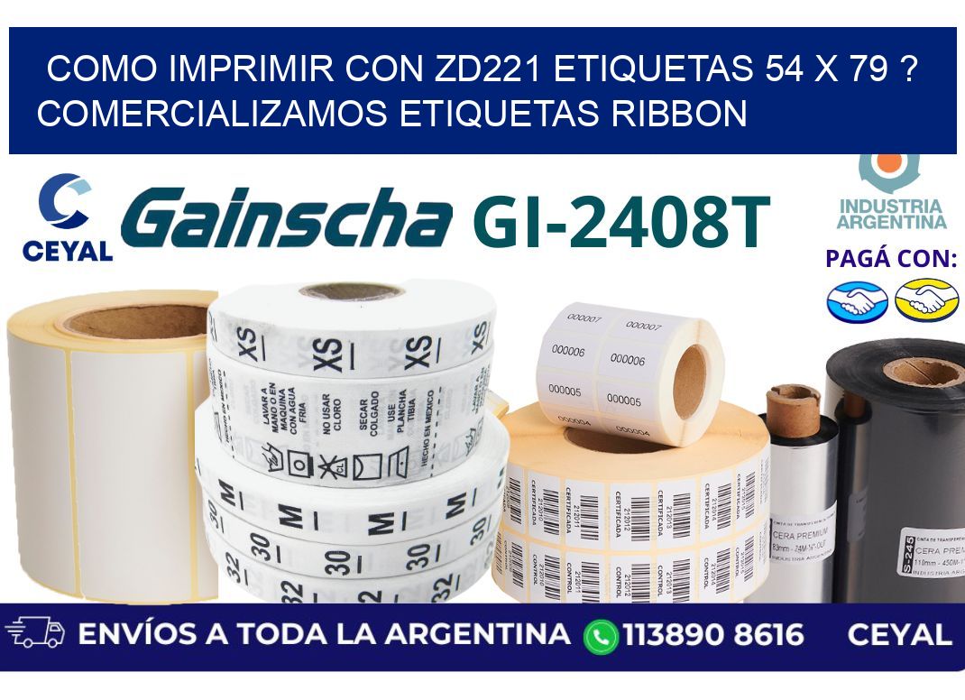 como imprimir con zd221 etiquetas 54 x 79 ? Comercializamos etiquetas ribbon