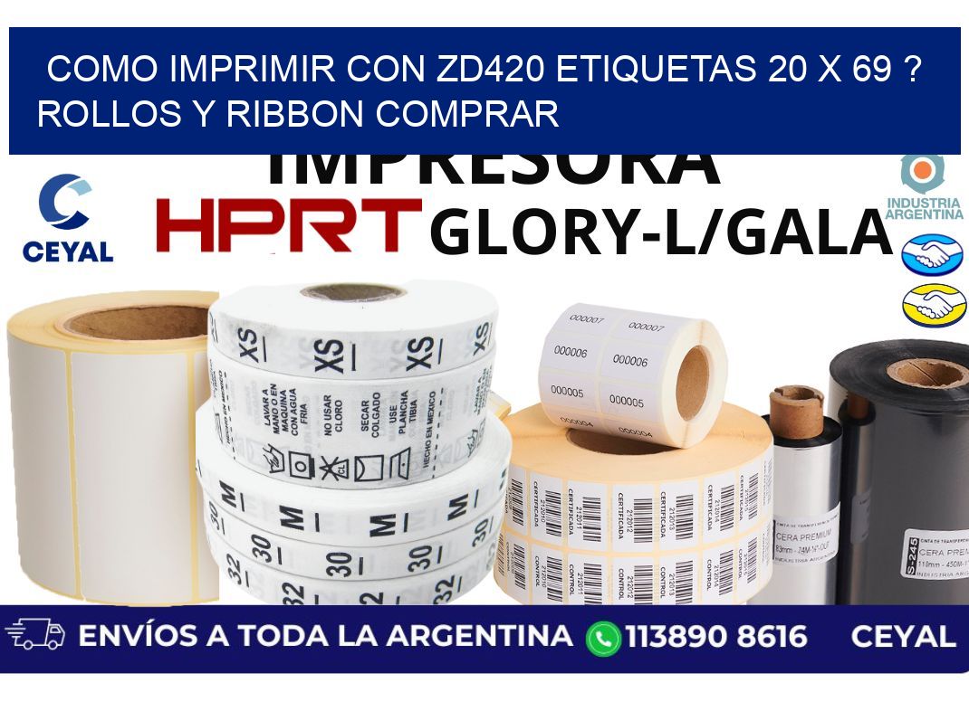 como imprimir con zd420 etiquetas 20 x 69 ? Rollos y Ribbon comprar