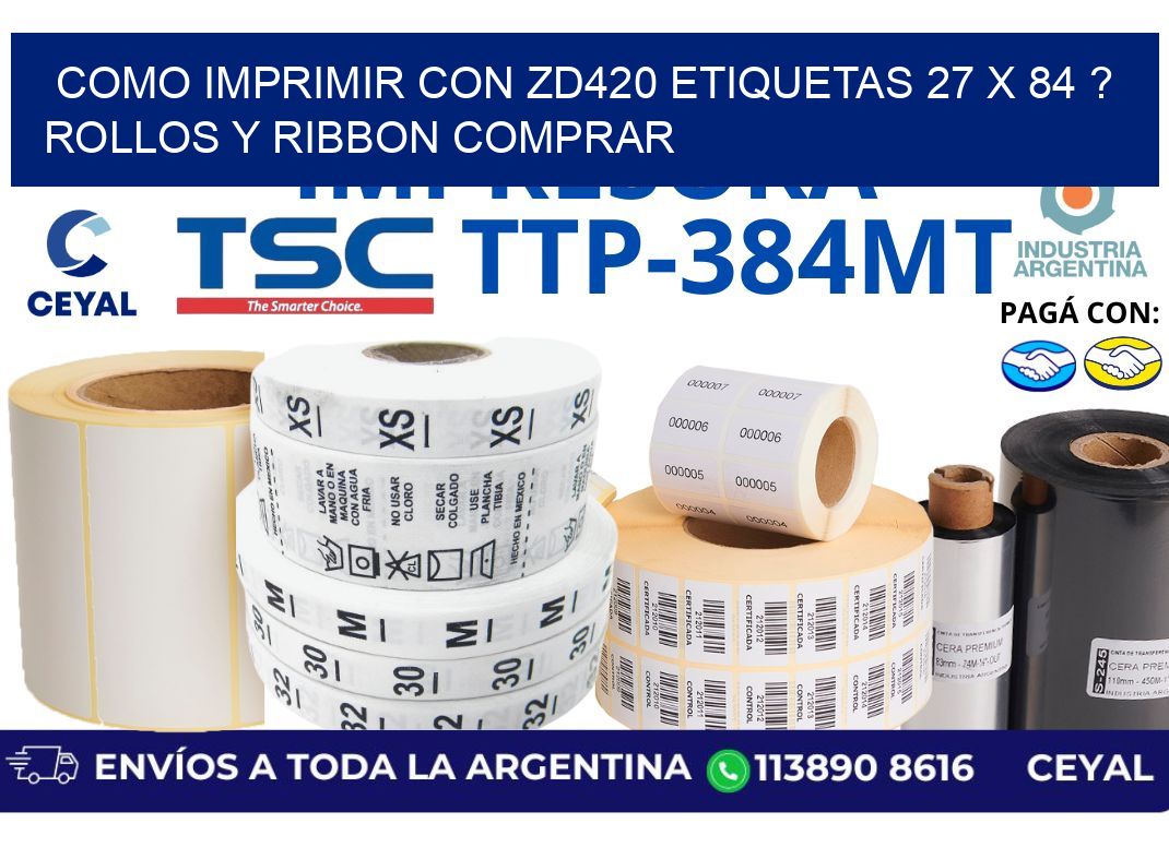 como imprimir con zd420 etiquetas 27 x 84 ? Rollos y Ribbon comprar