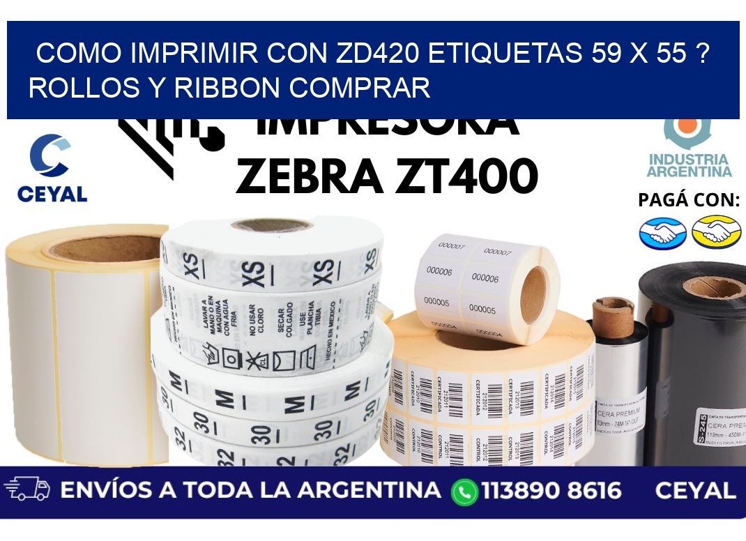 como imprimir con zd420 etiquetas 59 x 55 ? Rollos y Ribbon comprar