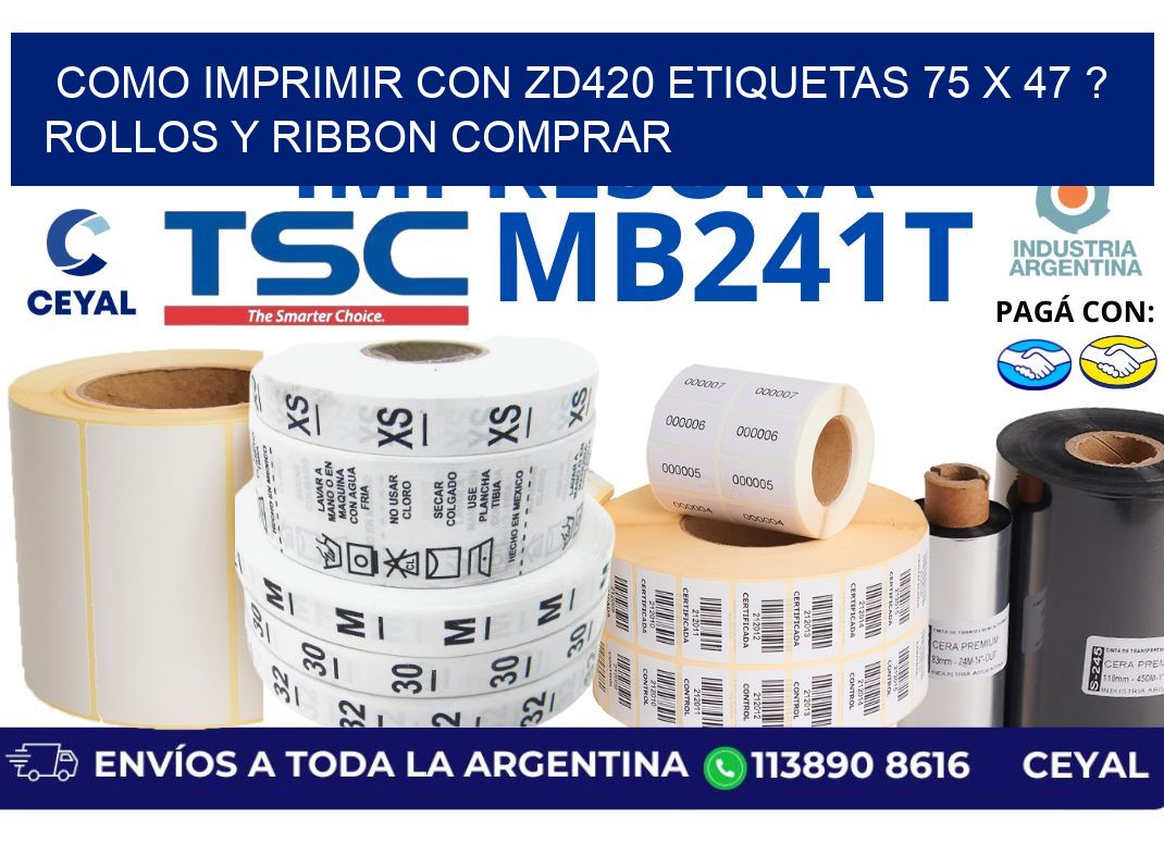 como imprimir con zd420 etiquetas 75 x 47 ? Rollos y Ribbon comprar
