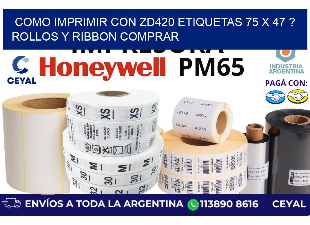 como imprimir con zd420 etiquetas 75 x 47 ? Rollos y Ribbon comprar