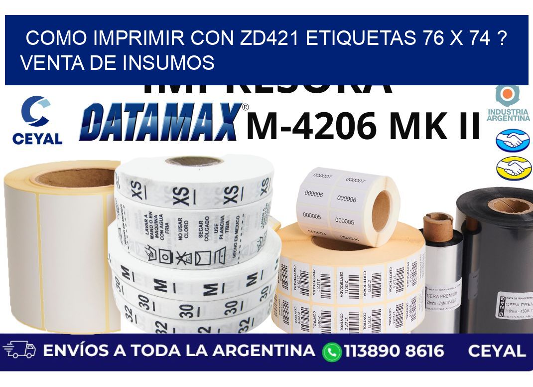 como imprimir con zd421 etiquetas 76 x 74 ? Venta de insumos