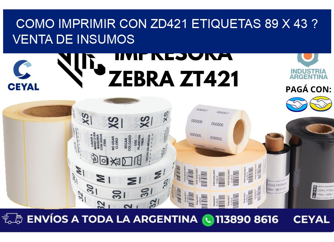 como imprimir con zd421 etiquetas 89 x 43 ? Venta de insumos