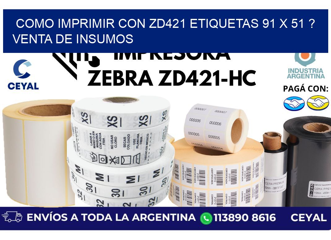 como imprimir con zd421 etiquetas 91 x 51 ? Venta de insumos