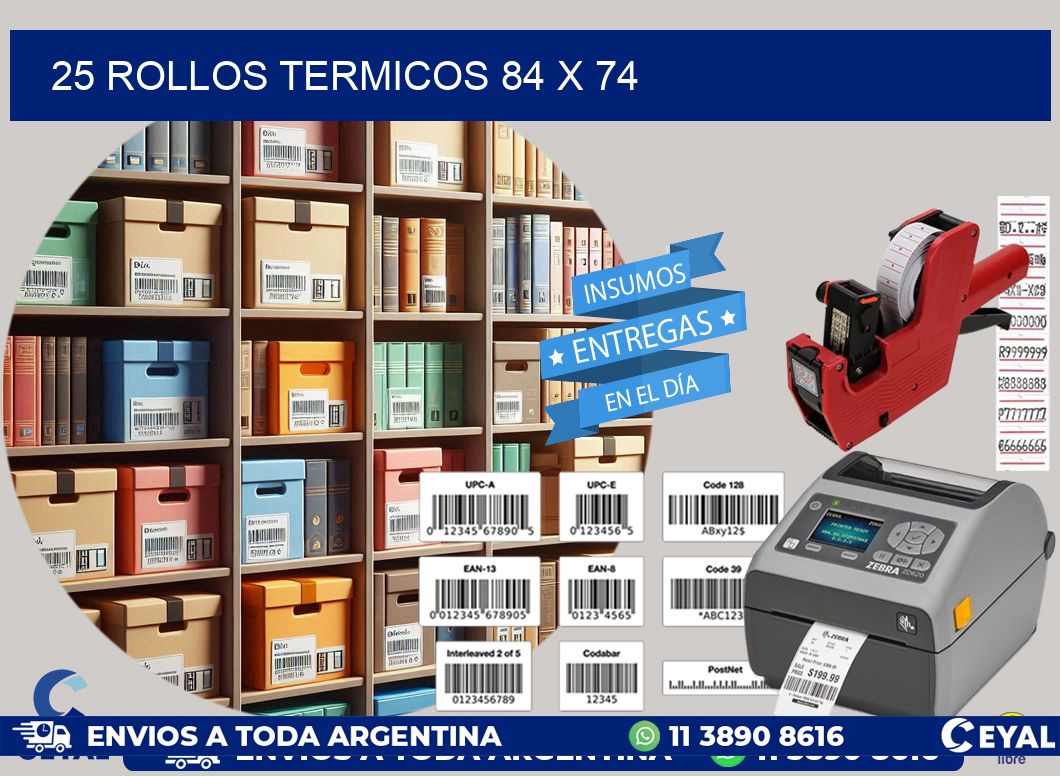 25 ROLLOS TERMICOS 84 x 74