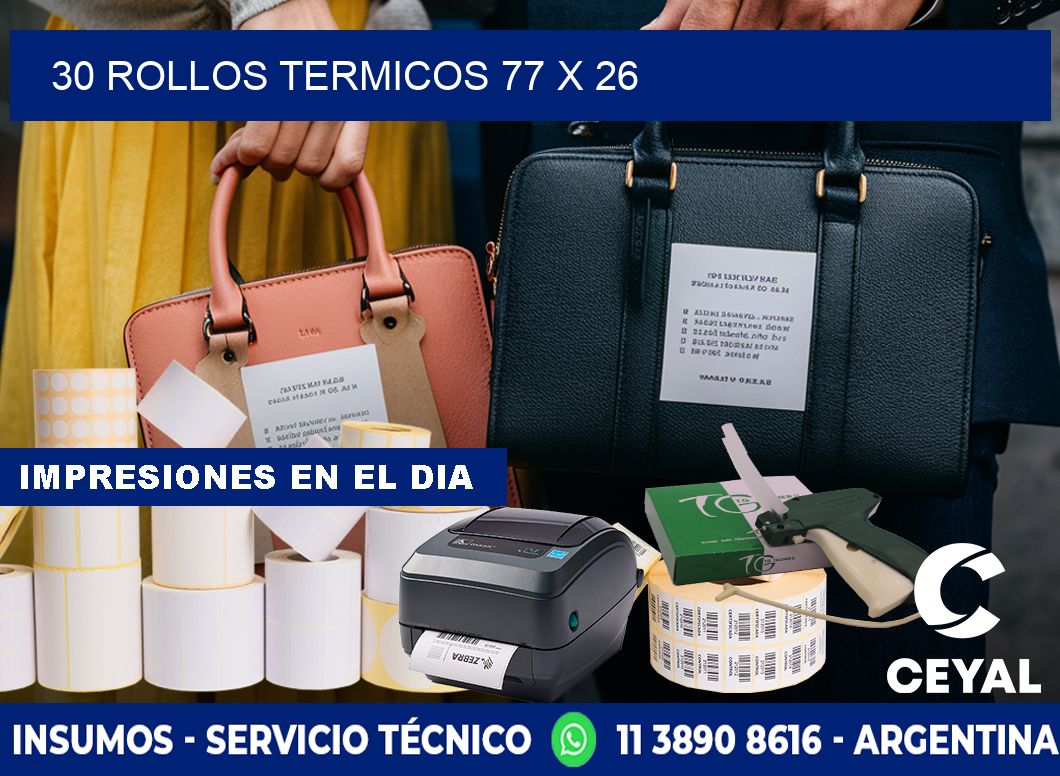 30 ROLLOS TERMICOS 77 x 26