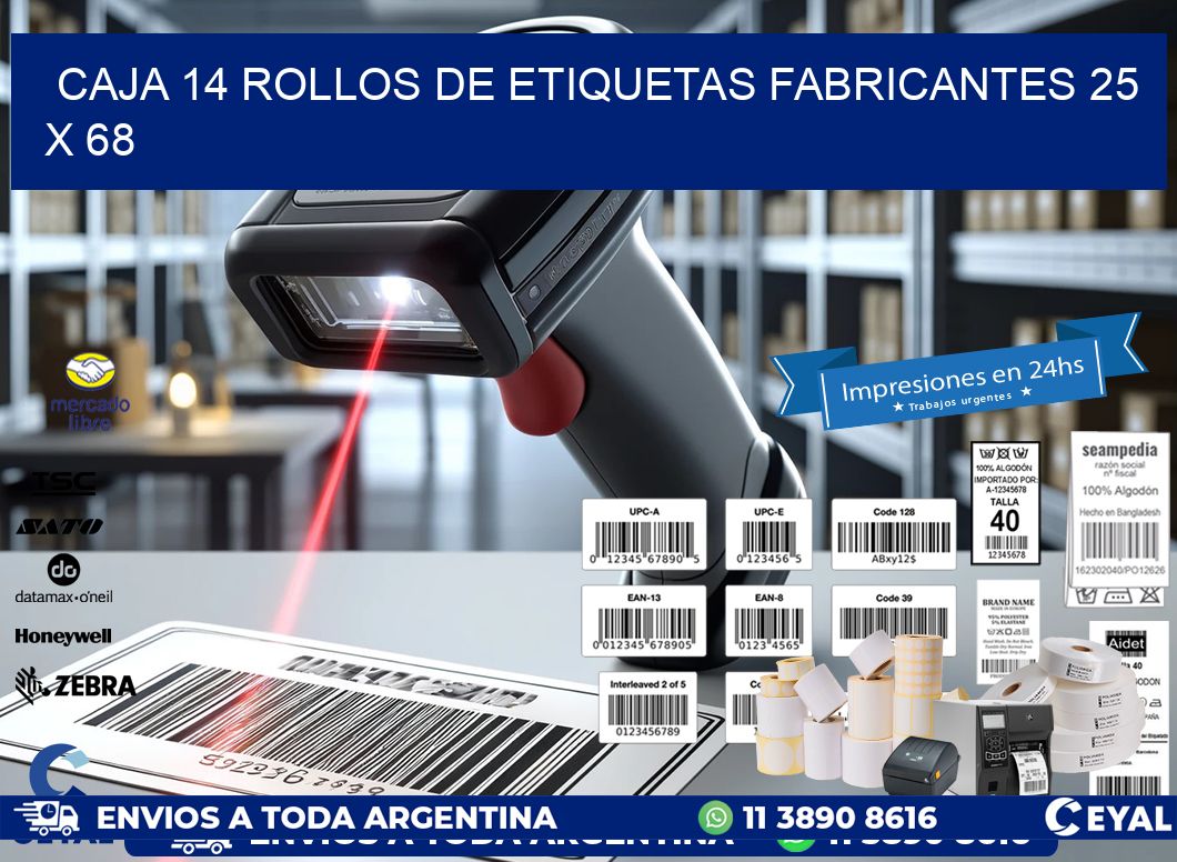 CAJA 14 ROLLOS DE ETIQUETAS FABRICANTES 25 x 68