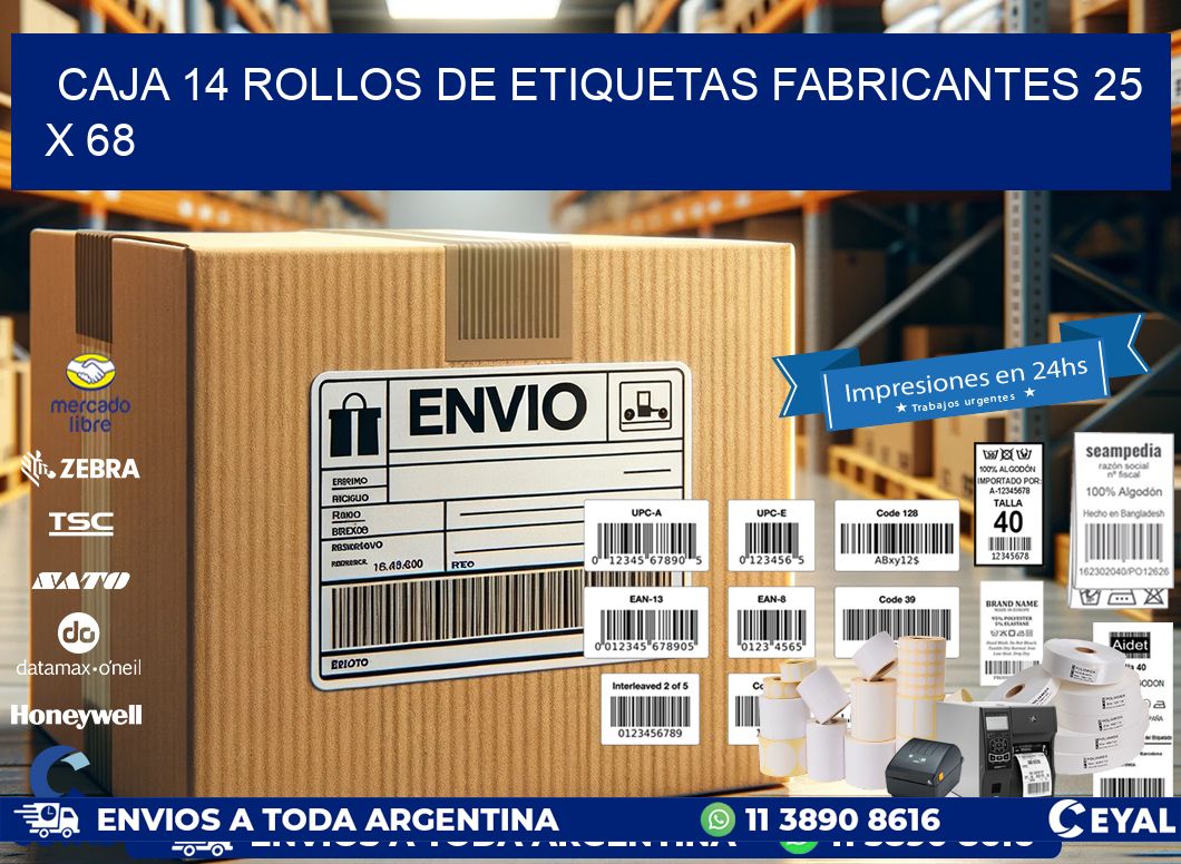 CAJA 14 ROLLOS DE ETIQUETAS FABRICANTES 25 x 68