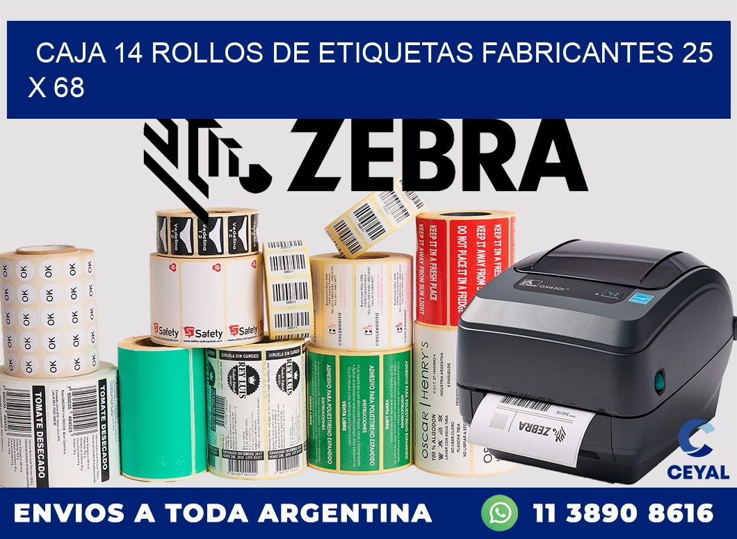 CAJA 14 ROLLOS DE ETIQUETAS FABRICANTES 25 x 68