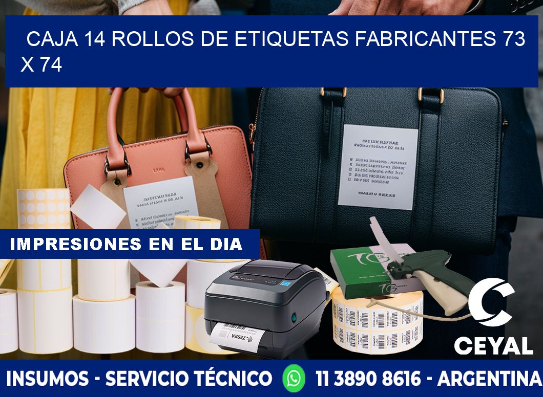 CAJA 14 ROLLOS DE ETIQUETAS FABRICANTES 73 x 74