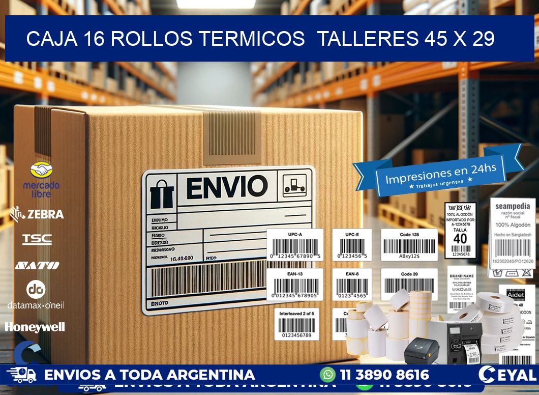 CAJA 16 ROLLOS TERMICOS  TALLERES 45 x 29