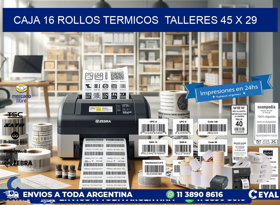 CAJA 16 ROLLOS TERMICOS  TALLERES 45 x 29
