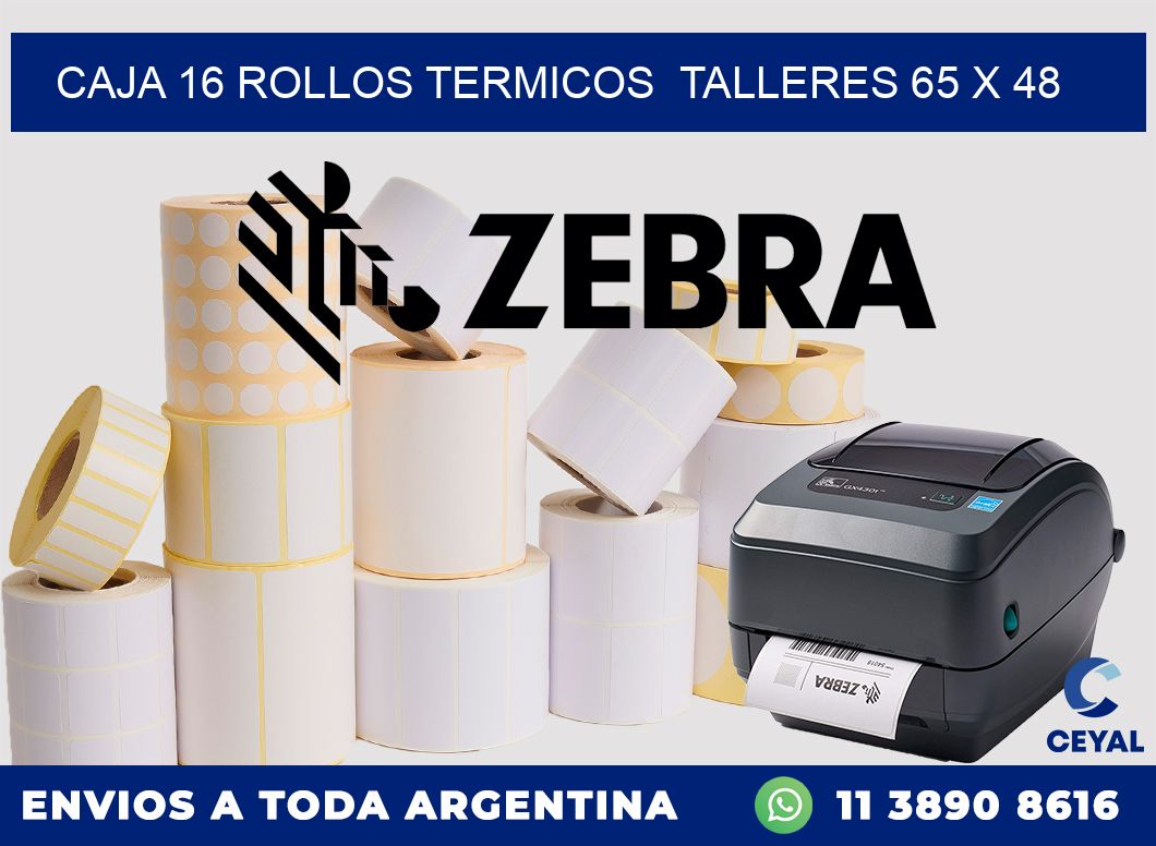 CAJA 16 ROLLOS TERMICOS  TALLERES 65 x 48