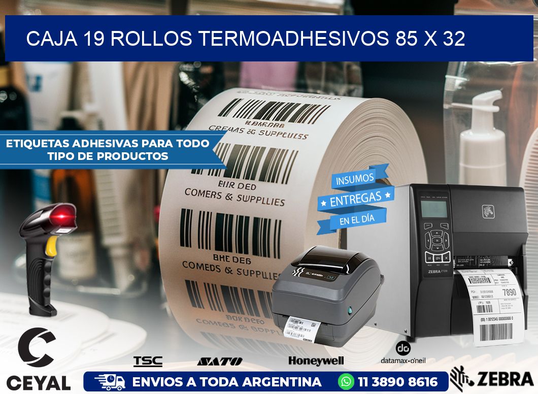 CAJA 19 ROLLOS TERMOADHESIVOS 85 x 32