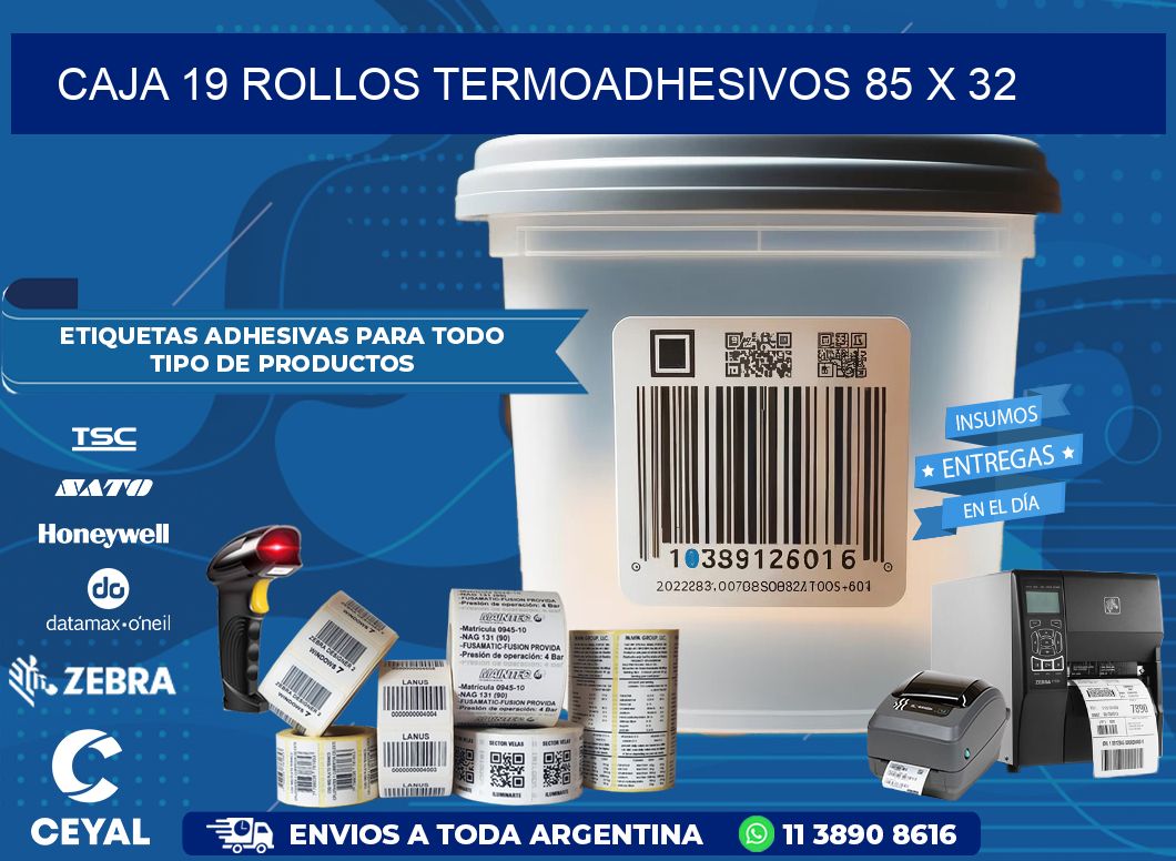 CAJA 19 ROLLOS TERMOADHESIVOS 85 x 32
