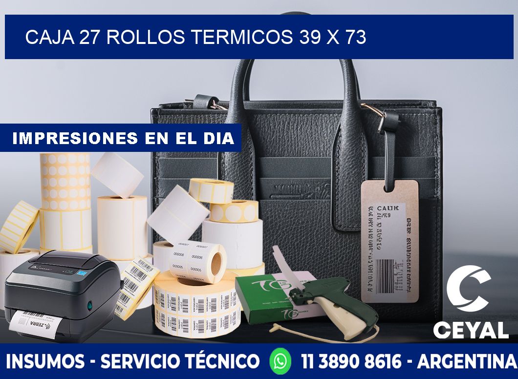 CAJA 27 ROLLOS TERMICOS 39 x 73