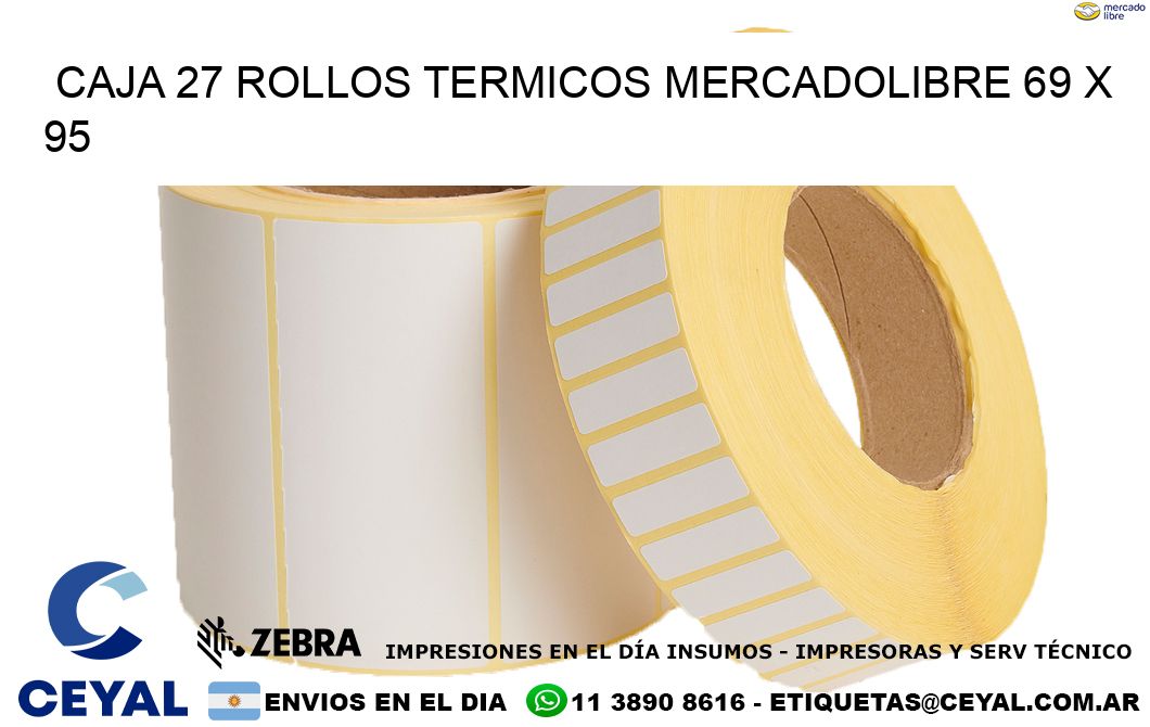 CAJA 27 ROLLOS TERMICOS MERCADOLIBRE 69 x 95