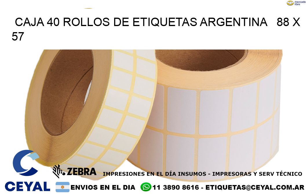 CAJA 40 ROLLOS DE ETIQUETAS ARGENTINA   88 x 57