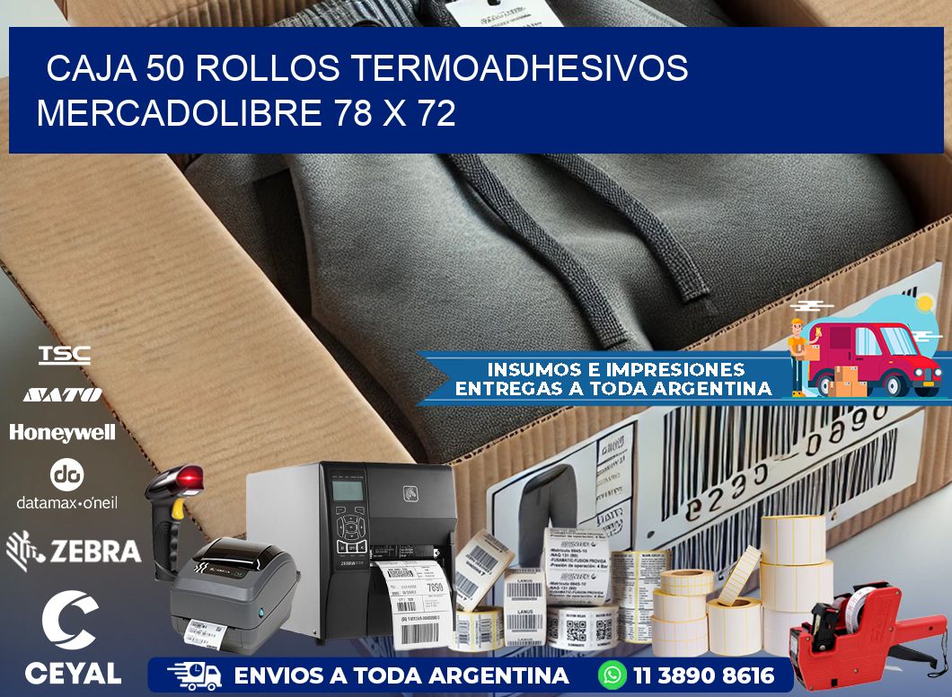CAJA 50 ROLLOS TERMOADHESIVOS MERCADOLIBRE 78 x 72