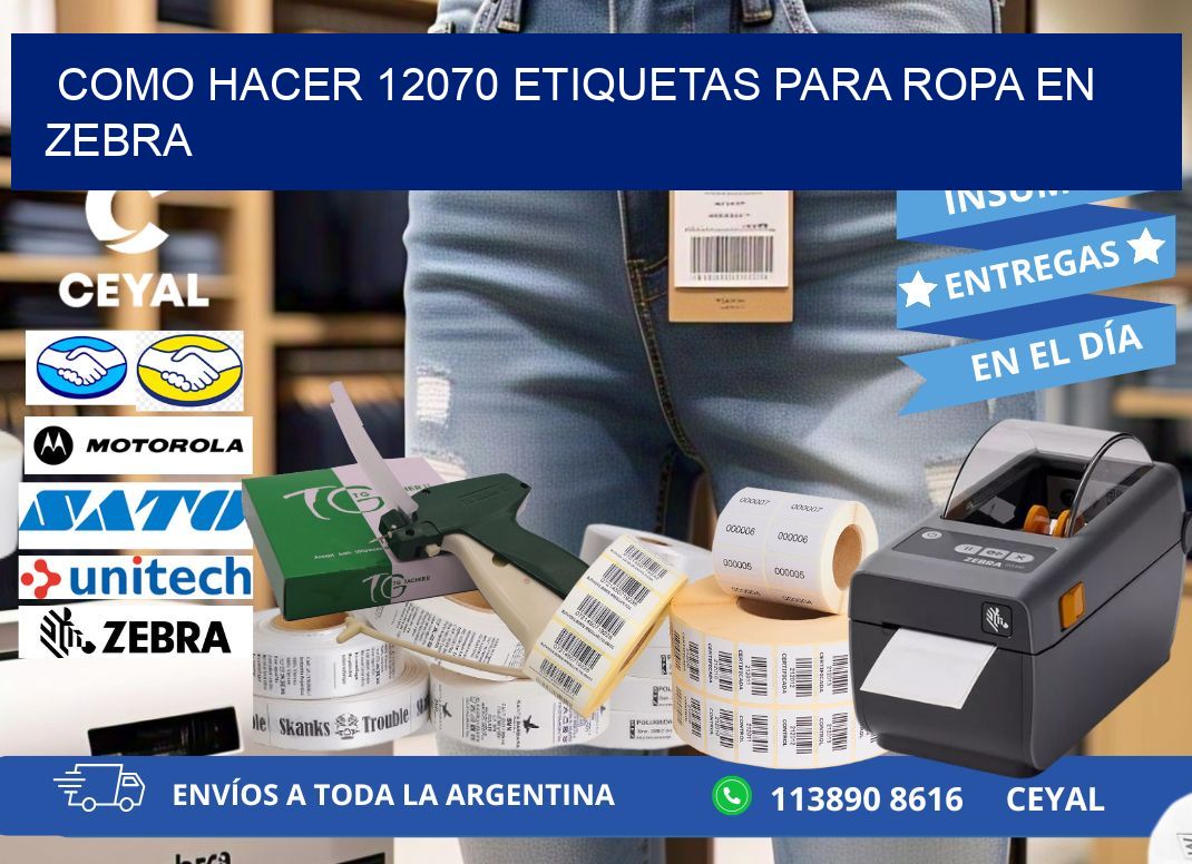 Como hacer 12070 etiquetas para ropa en zebra