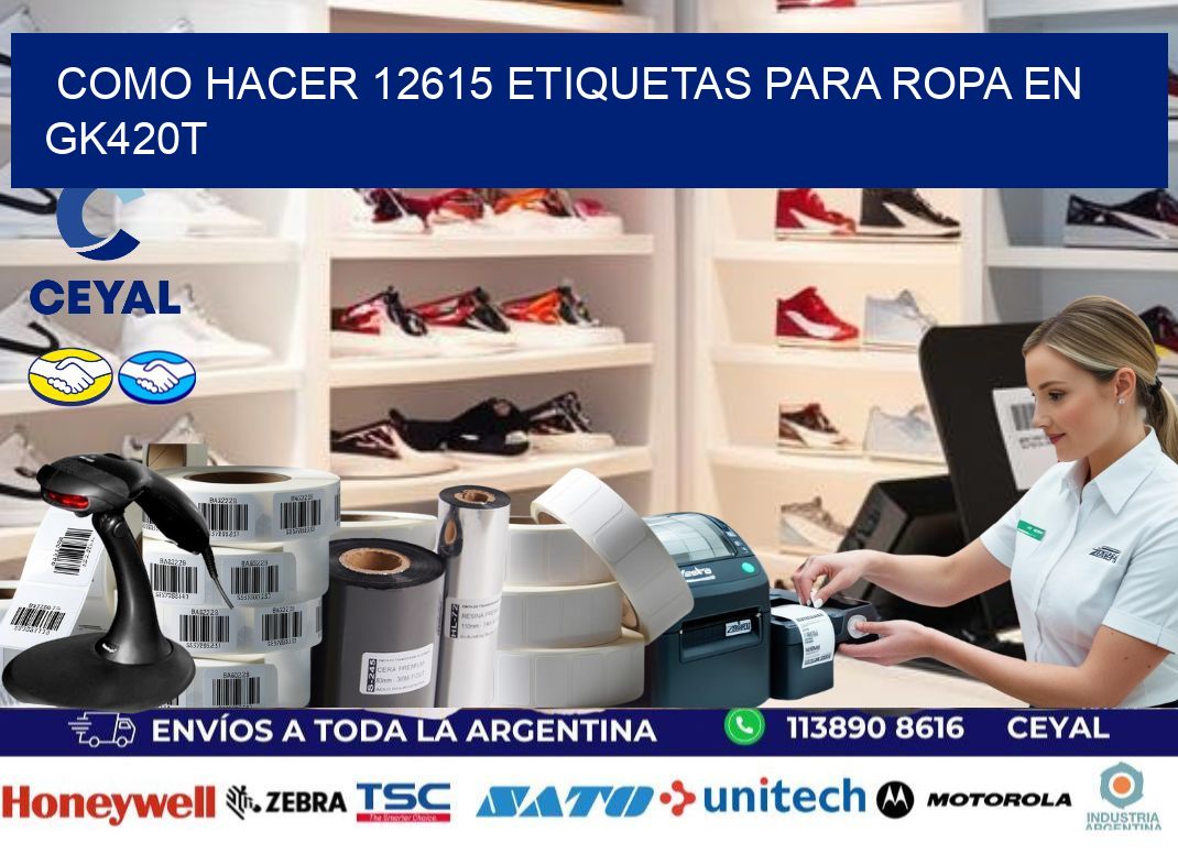 Como hacer 12615 etiquetas para ropa en gk420t