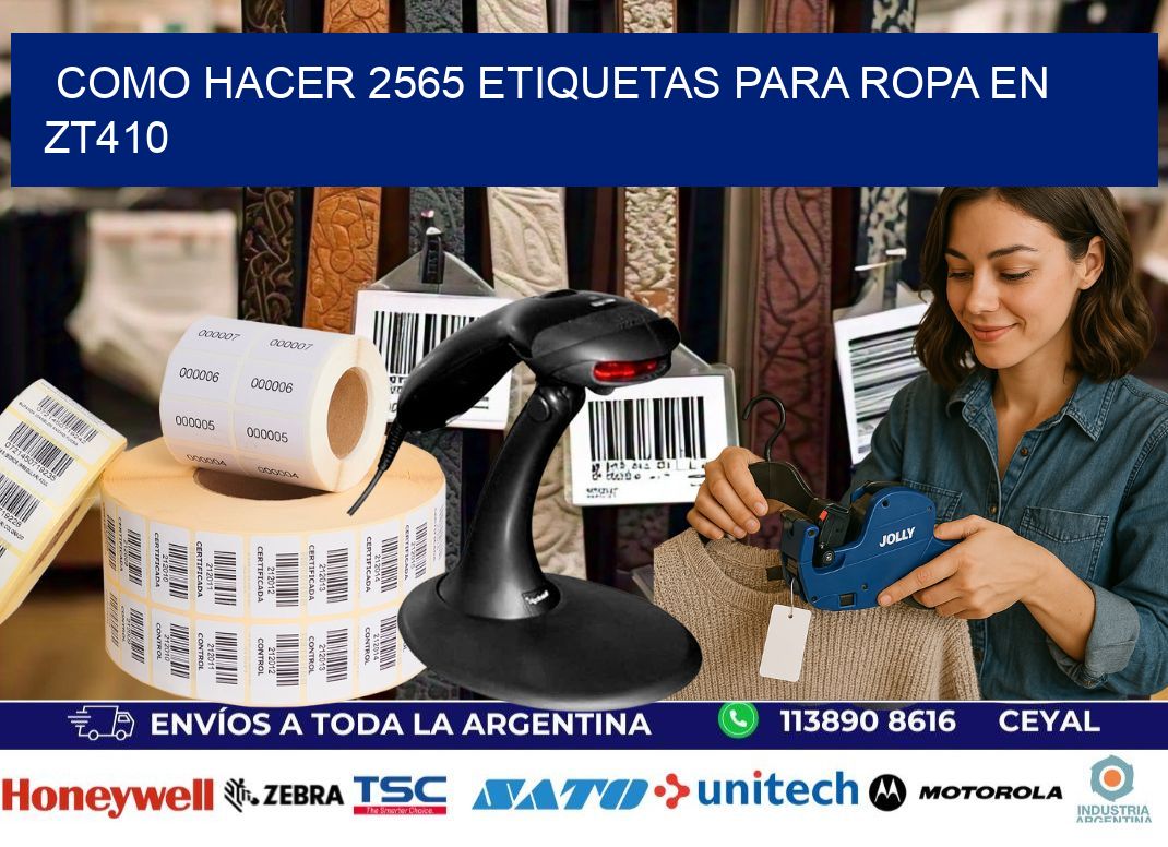 Como hacer 2565 etiquetas para ropa en zt410