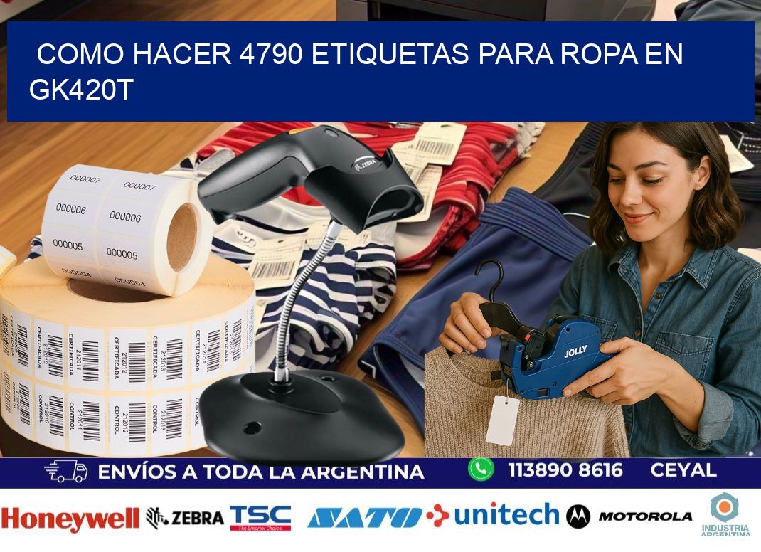 Como hacer 4790 etiquetas para ropa en gk420t