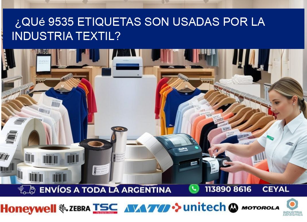 ¿Qué 9535 etiquetas son usadas por la industria textil?