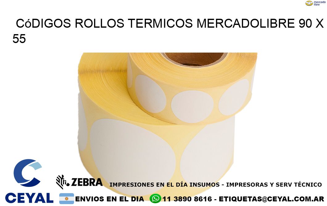 Códigos ROLLOS TERMICOS MERCADOLIBRE 90 x 55