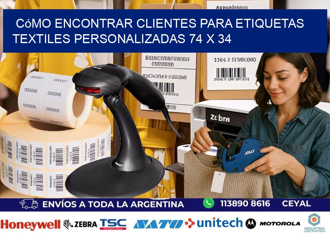 Cómo Encontrar Clientes para Etiquetas Textiles Personalizadas 74 x 34