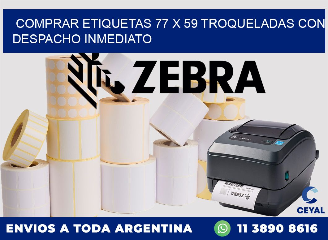 Comprar etiquetas 77 x 59 troqueladas con despacho inmediato