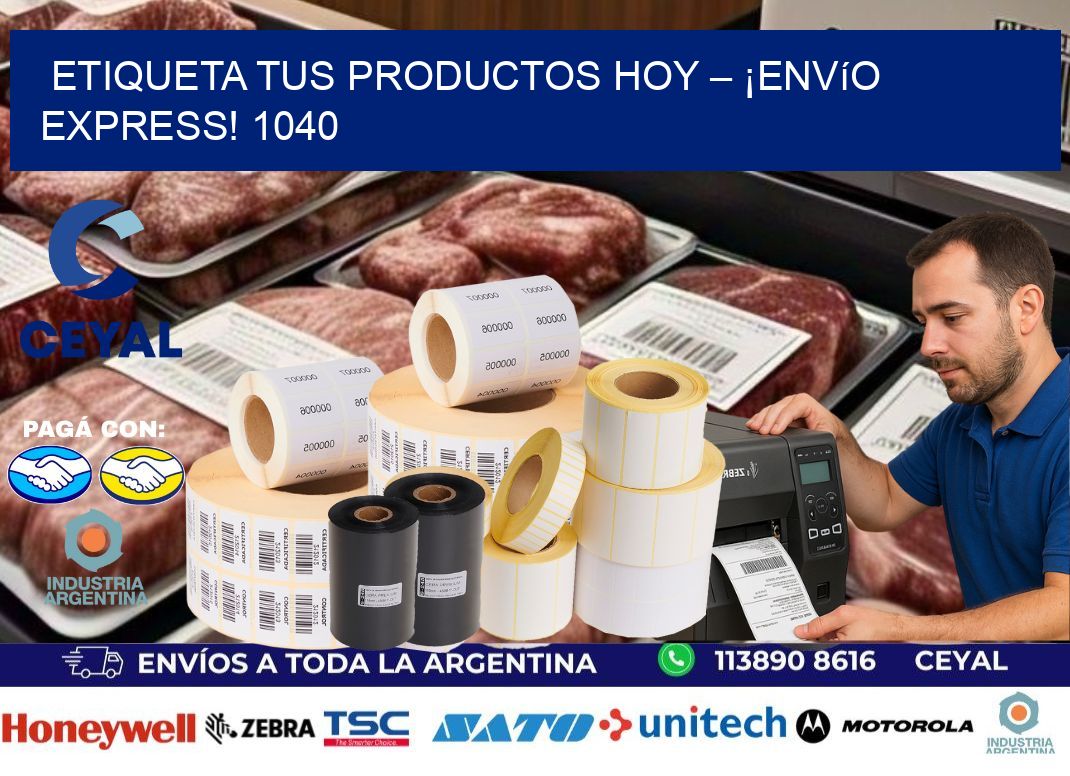 Etiqueta tus Productos Hoy – ¡Envío Express! 1040