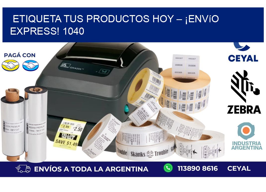 Etiqueta tus Productos Hoy – ¡Envío Express! 1040