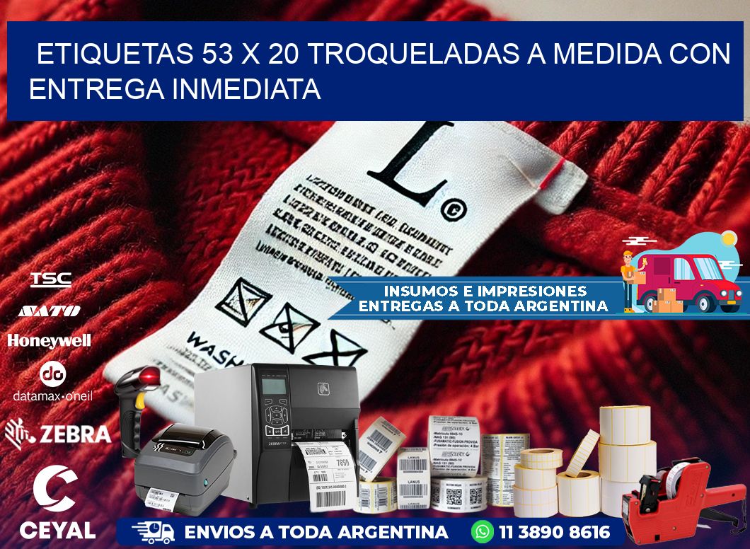 Etiquetas 53 x 20 troqueladas a medida con entrega inmediata