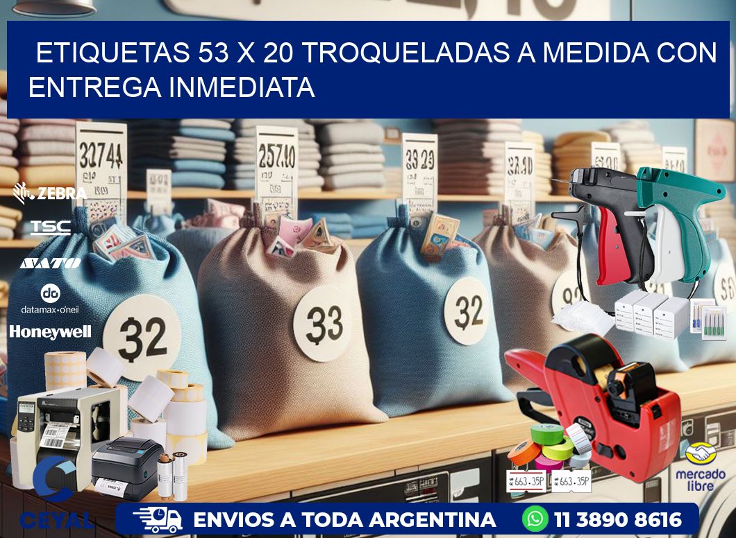 Etiquetas 53 x 20 troqueladas a medida con entrega inmediata