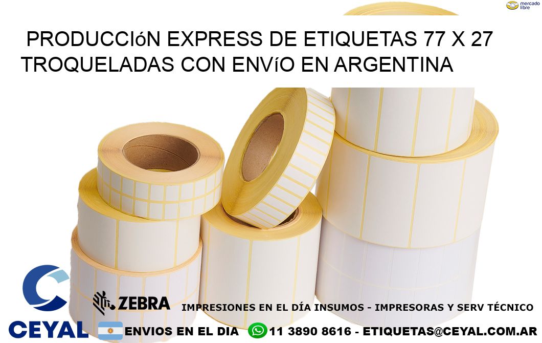 Producción express de etiquetas 77 x 27 troqueladas con envío en Argentina