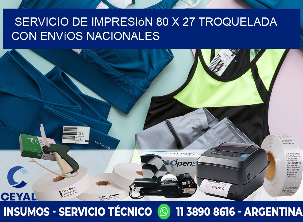 Servicio de impresión 80 x 27 troquelada con envíos nacionales
