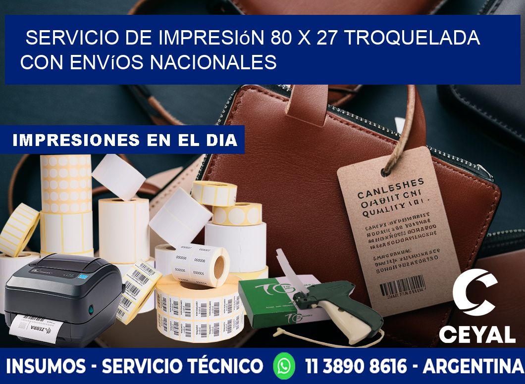 Servicio de impresión 80 x 27 troquelada con envíos nacionales